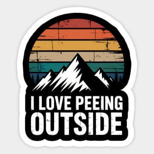 I love to pee outside - Funny outdoor man camping Sticker